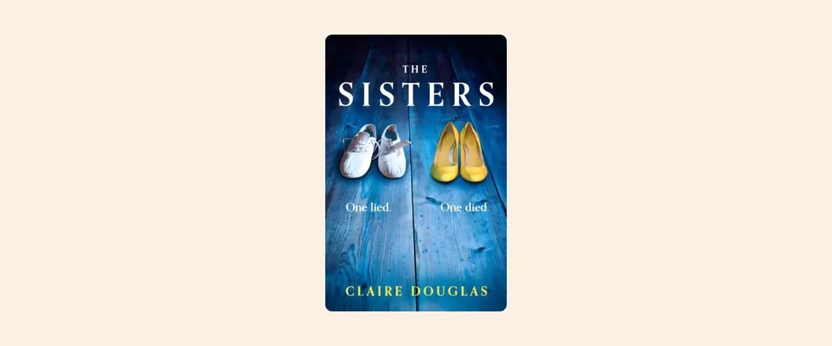 Cover of the book The Sisters by Claire Douglas.