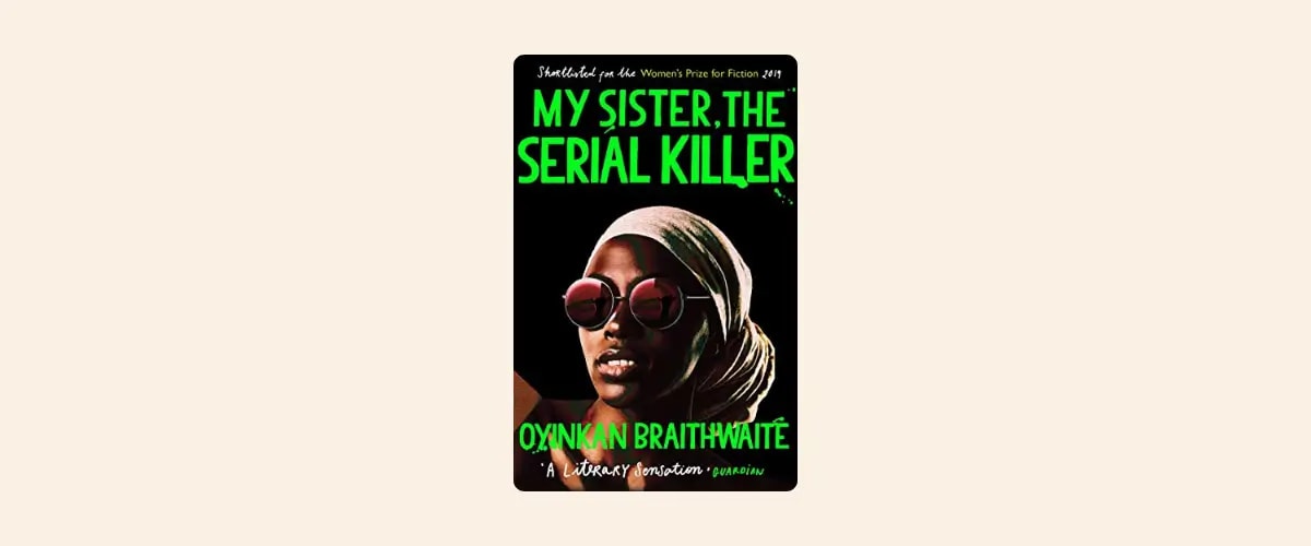 Cover of the book My Sister, the Serial Killer by Oyinkan Braithwaite.
