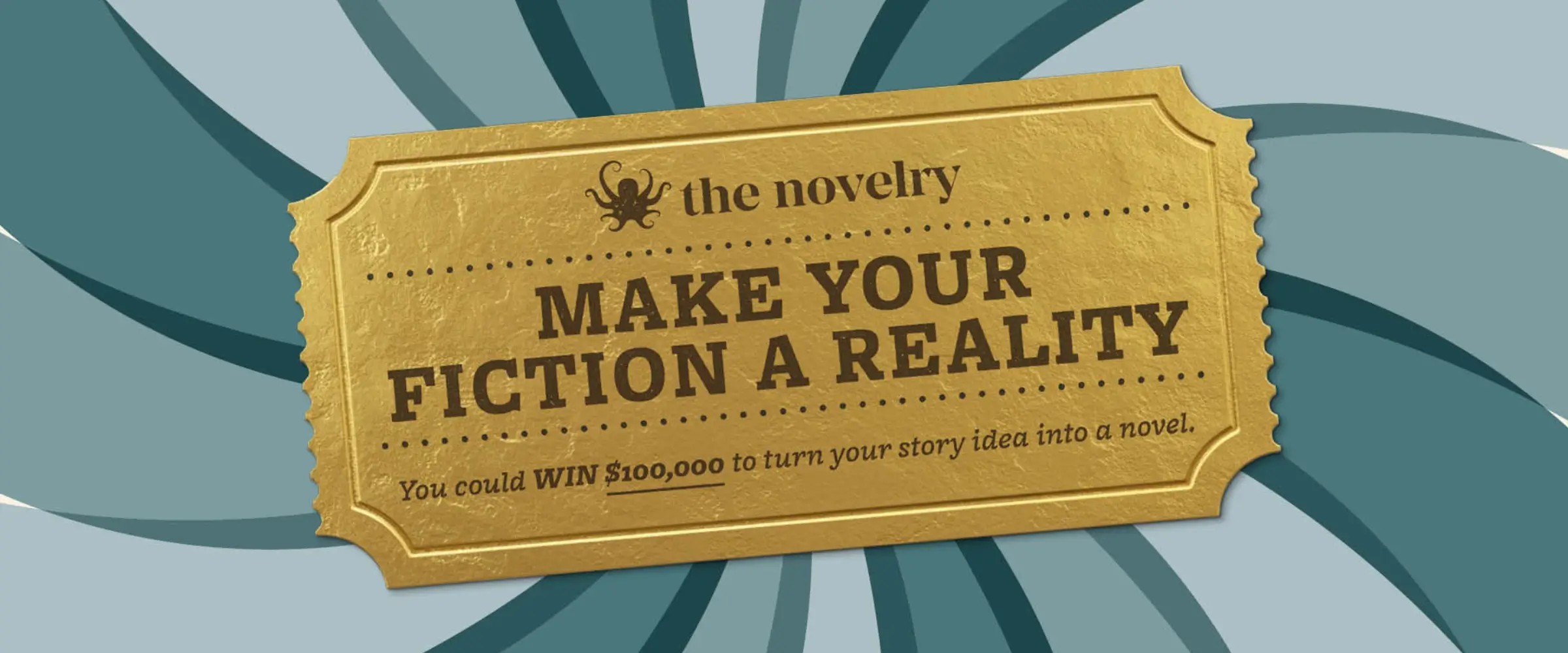 A golden ticket to enter The Next Big Story prize where one writer will win $100,000 and a creative writing course to turn their idea into a finished novel.